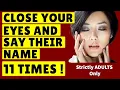SHOCKING Say Their Name 11 Times They ll LOVE YOU FOREVER Best Of All Love Spells