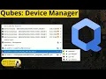 Qubes Tutorials Device Manager Web Cams Yubikeys Microphones