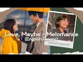 Download Lagu Love, Maybe - Melomance x Secret Number / Business Proposal OST (English Cover) 사랑인가 봐