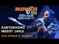 Download Lagu Kartonyono Medot Janji KUA ETNIKA ft. Soimah - NGAYOGJAZZ 2019
