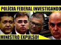MINISTRO DO STF É ALVO DA POLÍCIA FEDERAL! JULGADO E EXPULSO POR SEUS PRÓPRIOS PARES!