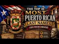 The Top 10 Most Puerto Rican Last Names and their Origins
