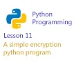 Python programming lesson 11 A simple encryption python program