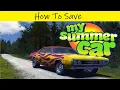 My Summer Car How To Save