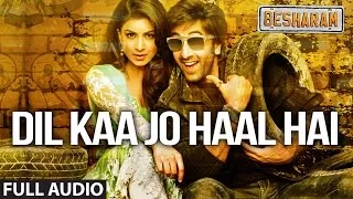 dil ka jo haal hai full audio besharam ranbir kapoor abhijeet bhattacharya shreya ghoshal