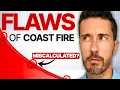 5 Flaws of Coast FIRE That Could Be Your Biggest Money Mistake