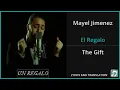Download Lagu Mayel Jimenez - El Regalo Lyrics English Translation - Spanish and English Dual Lyrics  - Subtitles