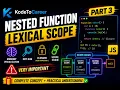 Part 3 Nested Function Lexical Scope very important Closure Most important Memory Visualization