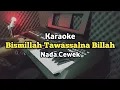 Download Lagu Karaoke - Bismillah Tawassalna Billah Nada Cewek Lirik Video
