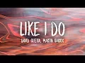 Download Lagu David Guetta, Martin Garrix \u0026 Brooks - Like I Do (Lyrics)