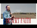 Desert Faith Psalm 22 Pastor Alex CdeBaca