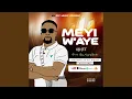 Download Lagu MEYI W'AYE