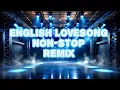 Download Lagu ENGLISH  LOVESONG  NON-STOP REMIX @RagatakBattleMix#trending #remix #dj #dancemusicremix 