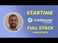 Starting Treehouse Tec egree Full Stack Javascript