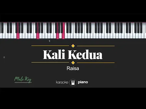 Download MP3 Kali Kedua (MALE KEY) Raisa (KARAOKE PIANO)