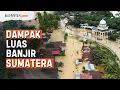 Lagu Seberapa Parah Kondisi Banjir di Aceh, Sumut, dan Sumbar?
