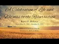 A Celebration of Life and Witness to the Resurrection