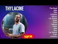 Thylacine 2024 MIX Greatest Hits - The Road, Alda, Poly, Anatolia