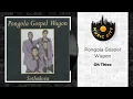 Download Lagu Pongola Gospel Wagon - Oh Thixo | Official Audio