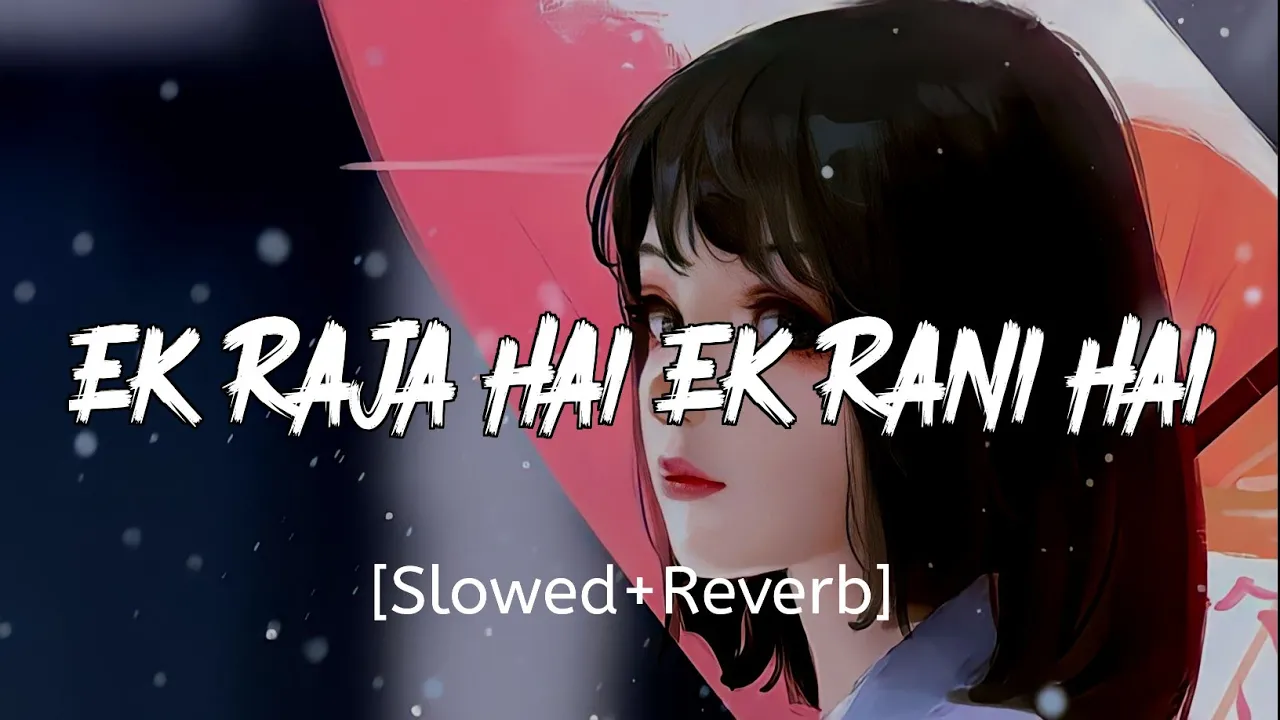 Ek Raja Hai Ek Rani Hai (Slowed+Reverb) | MASBLUS SMM