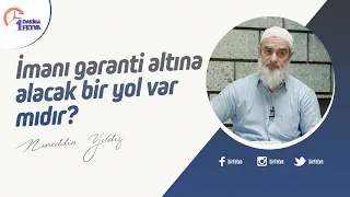 İmanı garanti altına alacak bir yol var mıdır?