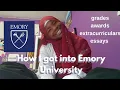 How I got into EMORY UNIVERSITY stats extracurriculars essays