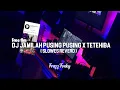 Download Lagu DJ JAMILAH PUSING PUSING X TETEHIBA FULL BASS REMIX (slowedreverb) || VIRAL TIK TOK JEDAG JEDUG
