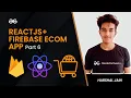 Build an Ecommerce website using React Firebase Part - 6