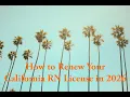California How to Renew California RN License 2026 BreEZe CE Guide