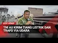 Lagu Pemulihan Listrik Aceh: TNI AU Gunakan Pesawat Kirim Tiang \u0026 Trafo