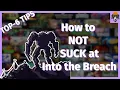Top 6-Tips How to not suck at Into the Breach Part 1