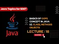 Java for Automation Lecture 18 Basics of OOPS Concepts in Java Class Methods Objects