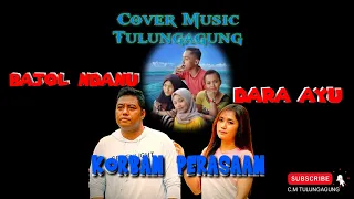 Download Korban Perasaan by Dara Ayu ft Bajol Ndanu (cover) MP3