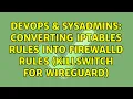 DevOps SysAdmins Converting IPtables rules into FirewallD Rules Killswitch for Wireguard