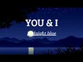 YOU \u0026 I - Midnight Blu (Lyrics)