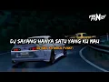 Download Lagu DJ SAYANG HANYA SATU YANG KU MAU || DJ KUAT ATI (MOCIL FVNKY)