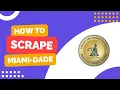 How to scrape foreclosure and tax auctions in Miami Dade county