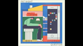 Download Fat Night - Question MP3