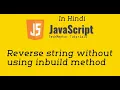 - Reverse string without using inbuild method