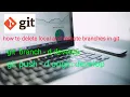 how to delete local and remote branches using git
