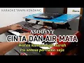 Download Lagu CINTA DAN AIR MATA Versi Asoooyyyy viral...Karaoke Tanpa Kendang..