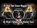 Download Lagu DJ DEAR GOD STYLE REGGAE SLOW NEW VIRAL TIKTOK 2025