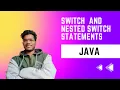 12 Switch And Nested Switch Statement in java