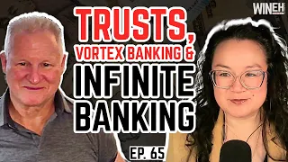 Trusts Vortex Banking Infinite Banking What Works in Canada Ep 65