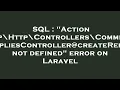 SQL Action App Http Controllers CommentRepliesController createReply not defined error on Larave