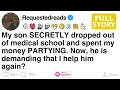 My son SECRETLY dropped out of medical school and spent my money PARTYING FULL STORY