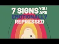 7 Signs You re Emotionally Repressed