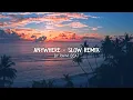 Download Lagu Anywhere - Slow Remix By Rawi Beat || KataQi.