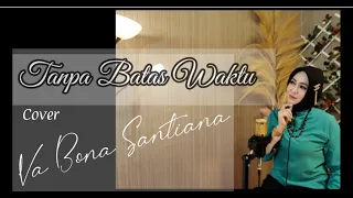 tanpa batas waktu lirik ade govinda feat fadly ii cover va bona santiana