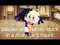 Download Lagu Sasuke and Naruto stuck in a room for 5-ish hours (supposed to be 24hrs but😑)
